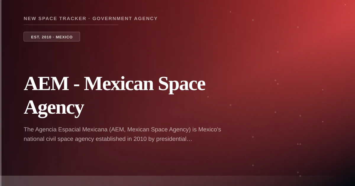 AEM - Mexican Space Agency — Missions, Programs & Latest News
